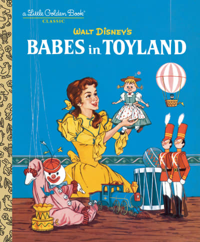 Babes in Toyland (Disney Classic) by Barbara Shook Hazen, Walt Disney Studio, Carol Marshall