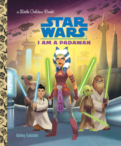 I Am a Padawan (Star Wars) by Ashley Eckstein, Shane Clester