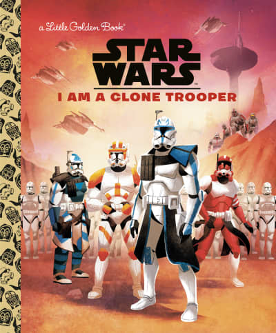 I Am a Clone Trooper (Star Wars) by Golden Books, Golden Books
