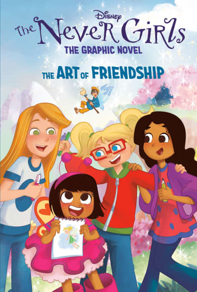 The Art of Friendship (Disney The Never Girls: Graphic Novel #2) by RH Disney, Disney Storybook Art Team