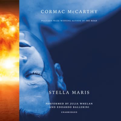 Stella Maris by Cormac McCarthy, Julia Whelan, Edoardo Ballerini