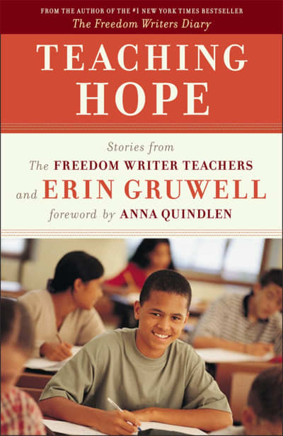 Teaching Hope by The Freedom Writers, Erin Gruwell, Anna Quindlen