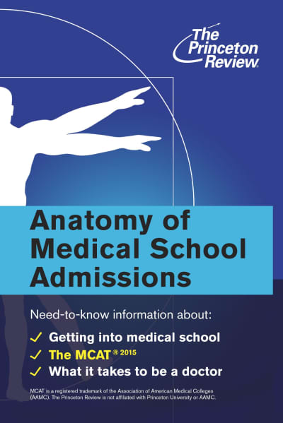 Anatomy of Medical School Admissions by The Princeton Review