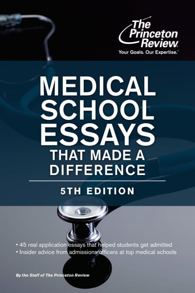 Medical School Essays That Made a Difference, 5th Edition by The Princeton Review