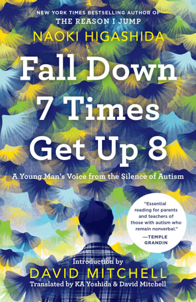 Fall Down 7 Times Get Up 8 by Naoki Higashida, KA Yoshida, David Mitchell
