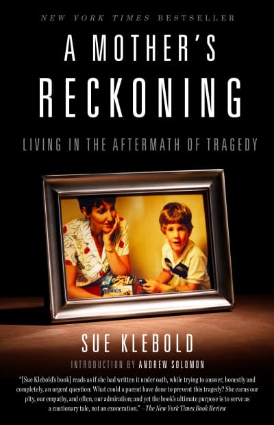 A Mother&#039;s Reckoning by Sue Klebold, Andrew Solomon