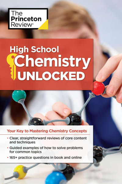 High School Chemistry Unlocked by The Princeton Review