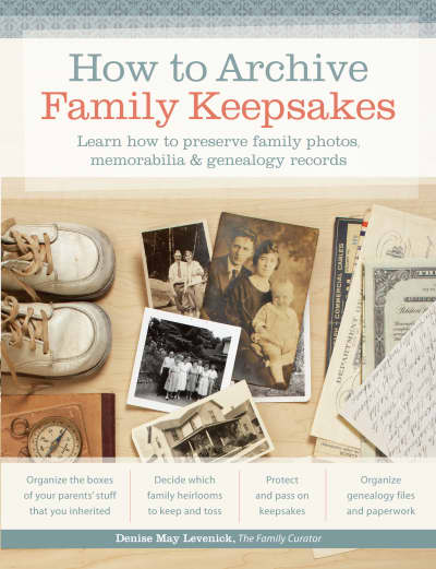 How to Archive Family Keepsakes by Denise May Levenick
