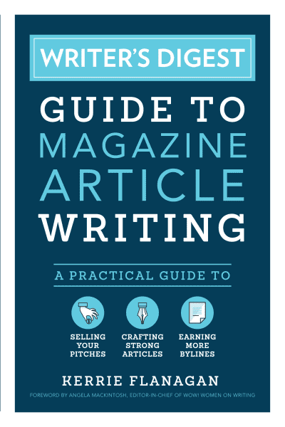 Writer's Digest Guide to Magazine Article Writing by Kerrie Flanagan, Angela Mackintosh