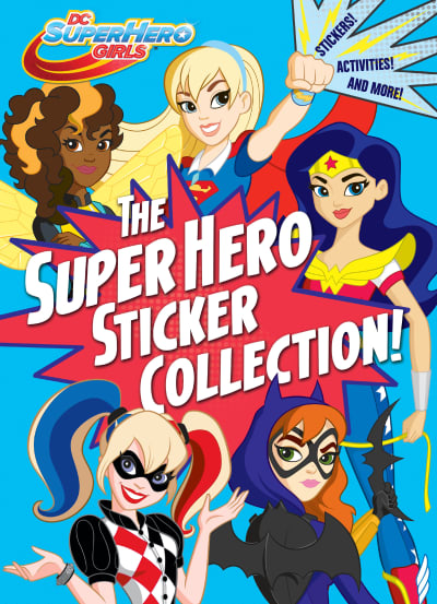 The Super Hero Sticker Collection! (DC Super Hero Girls) by Rachel Chlebowski, Golden Books