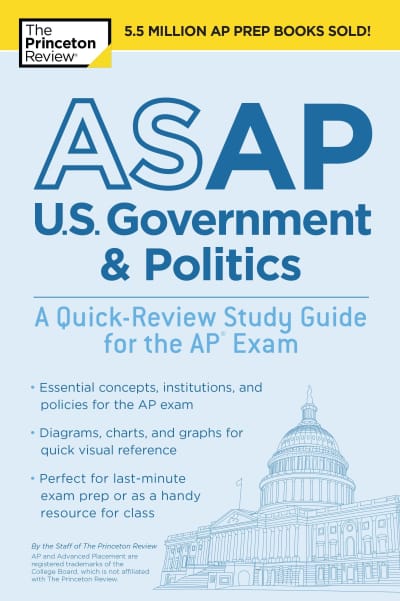 ASAP U.S. Government &amp; Politics: A Quick-Review Study Guide for the AP Exam by The Princeton Review