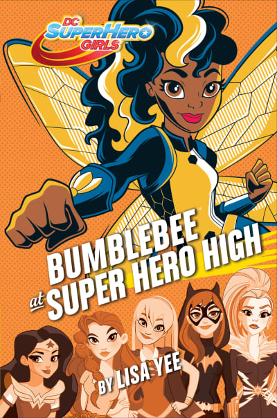 Bumblebee at Super Hero High (DC Super Hero Girls) by Lisa Yee, Random House