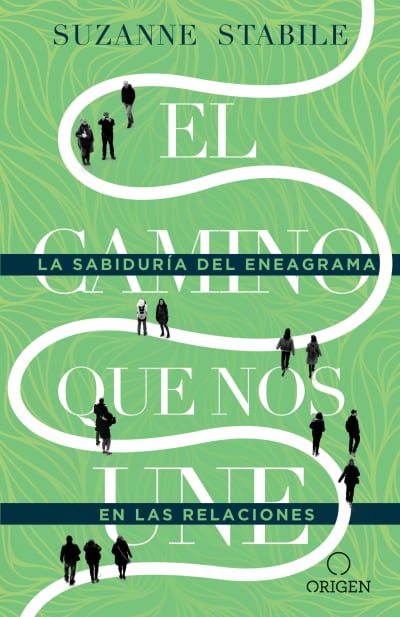 El camino que nos une: La sabiduría del eneagrama en las relaciones / The Path Between Us by Suzanne Stabile