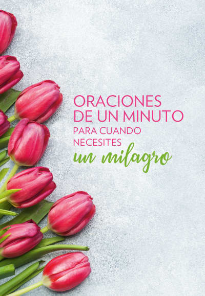 Oraciones de un minuto para cuando necesitas un milagro / One Minute Prayers When You Need a Miracle by Nick Harrison