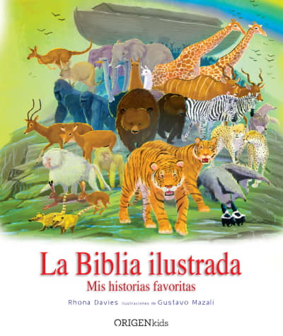 La Biblia ilustrada. Mis historias favoritas / The Children&#039;s Illustrated Bible by Rhona Davies, Gustavo Mazali