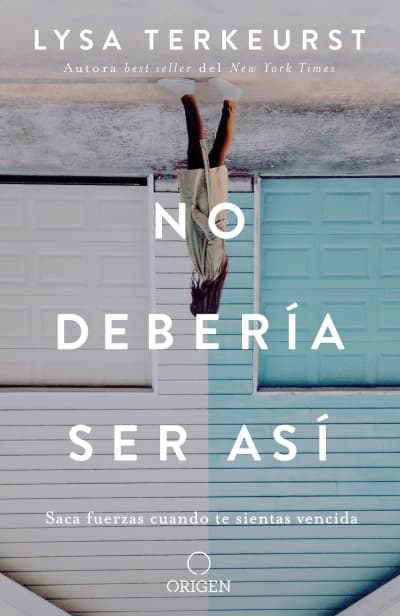 No debería ser así / It&#039;s Not Supposed to Be This Way by Lysa Terkeurst