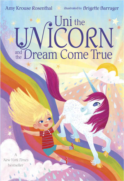 Uni the Unicorn and the Dream Come True by Amy Krouse Rosenthal, Brigette Barrager