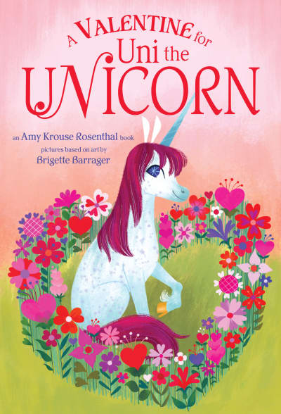 A Valentine for Uni the Unicorn by Amy Krouse Rosenthal