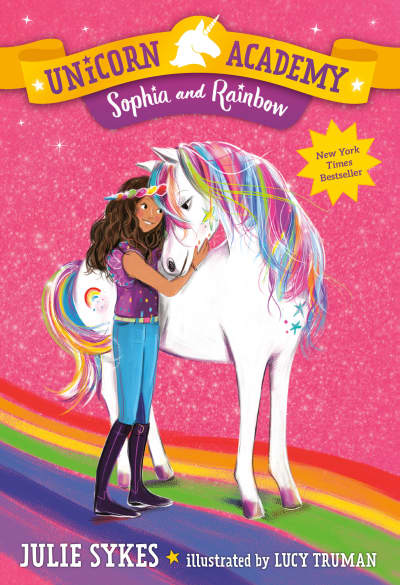 Unicorn Academy #1: Sophia and Rainbow by Julie Sykes, Lucy Truman