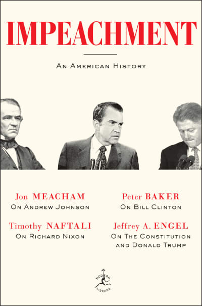 Impeachment by Jon Meacham, Timothy Naftali, Peter Baker, Jeffrey A. Engel