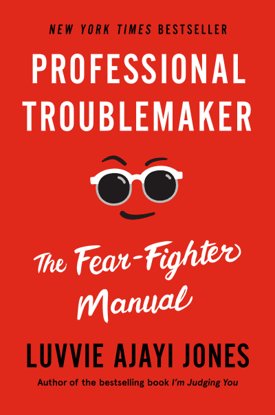 Professional Troublemaker by Luvvie Ajayi Jones