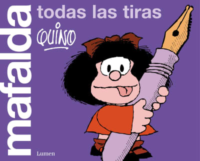 Mafalda. Todas las tiras / Mafalda. All the Strips by Quino