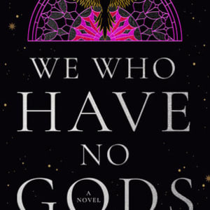 We Who Have No Gods