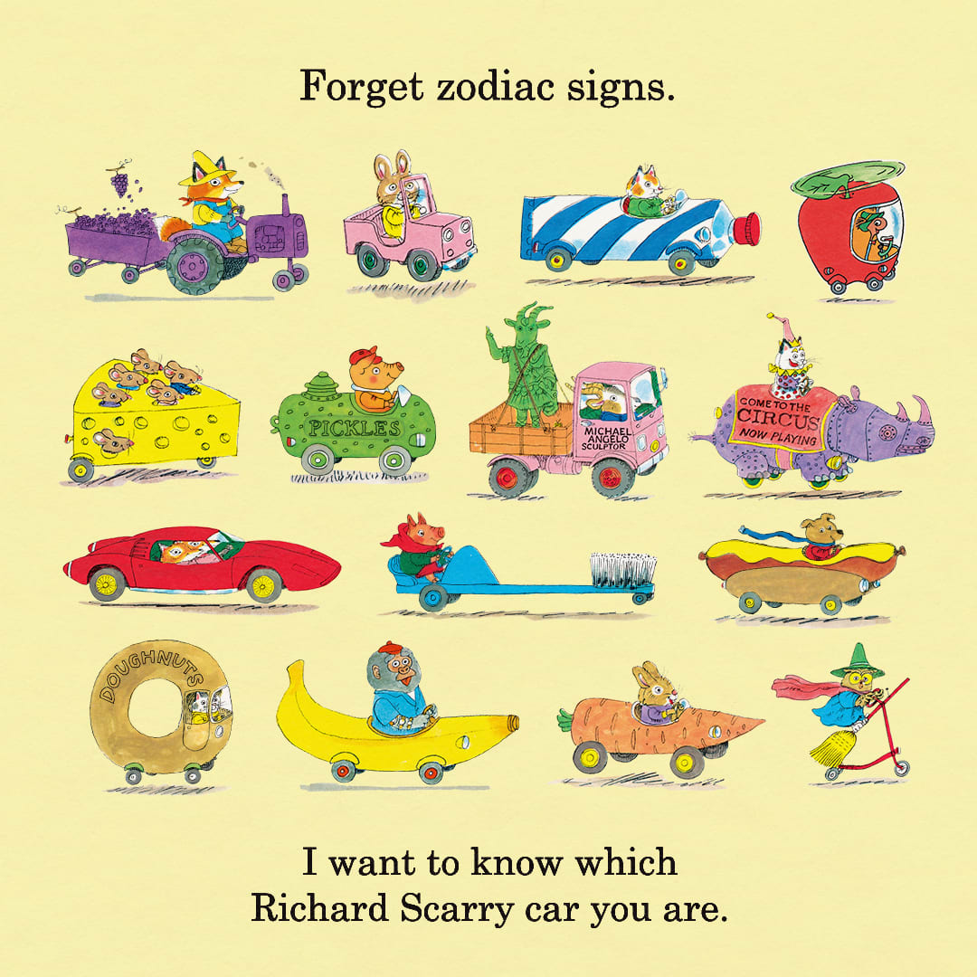Forget zodiac signs. I want to know which Richard Scarry car you are.