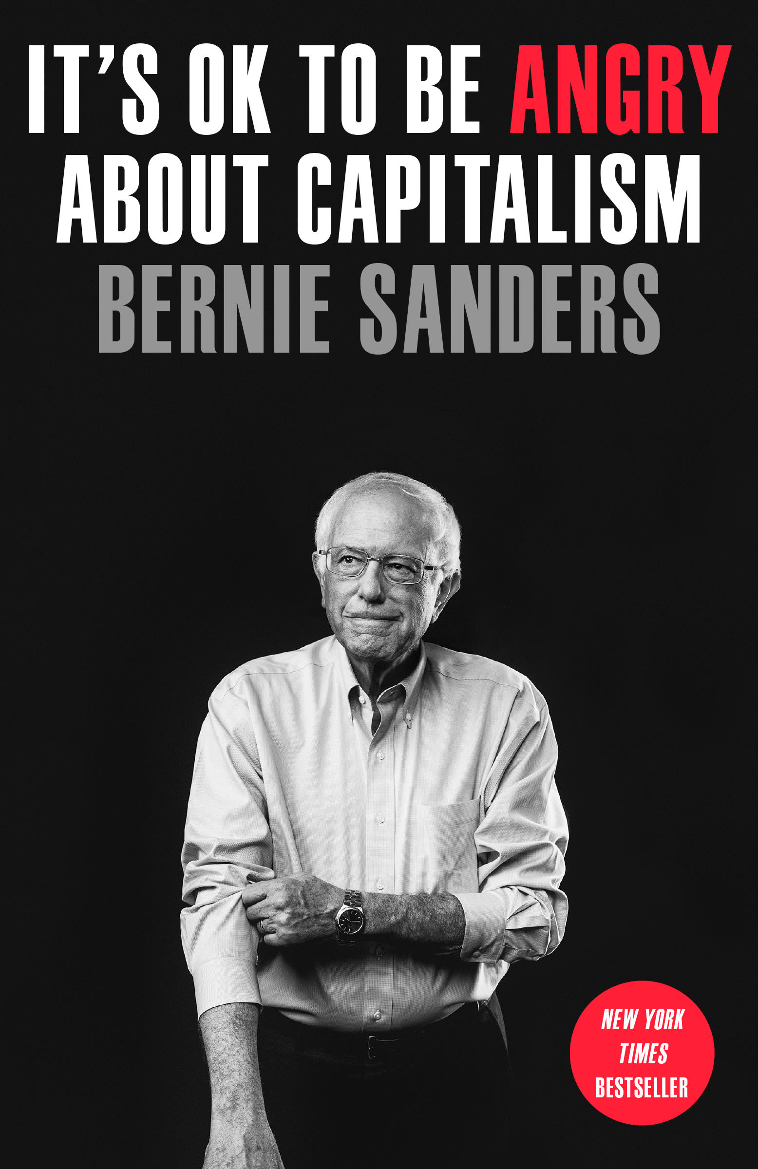 It's OK to Be Angry About Capitalism by Senator Bernie Sanders, John Nichols