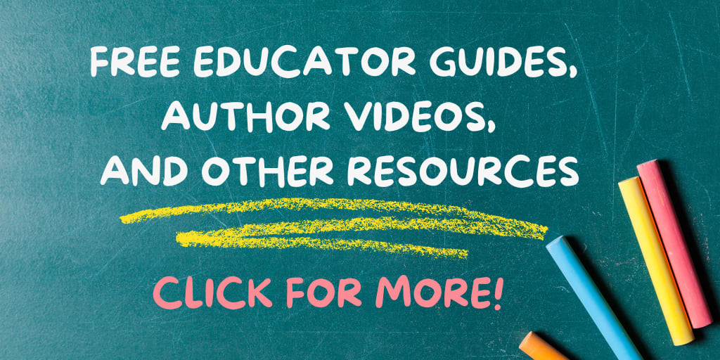Free educator guides, author videos, and other resources. Click for more!