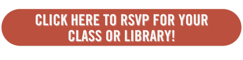 CLICK HERE TO RSVP FOR YOUR CLASS OR LIBRARY!