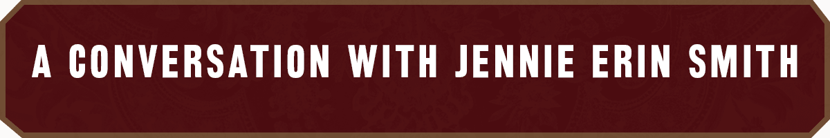 A Conversation with Jennie Erin Smith