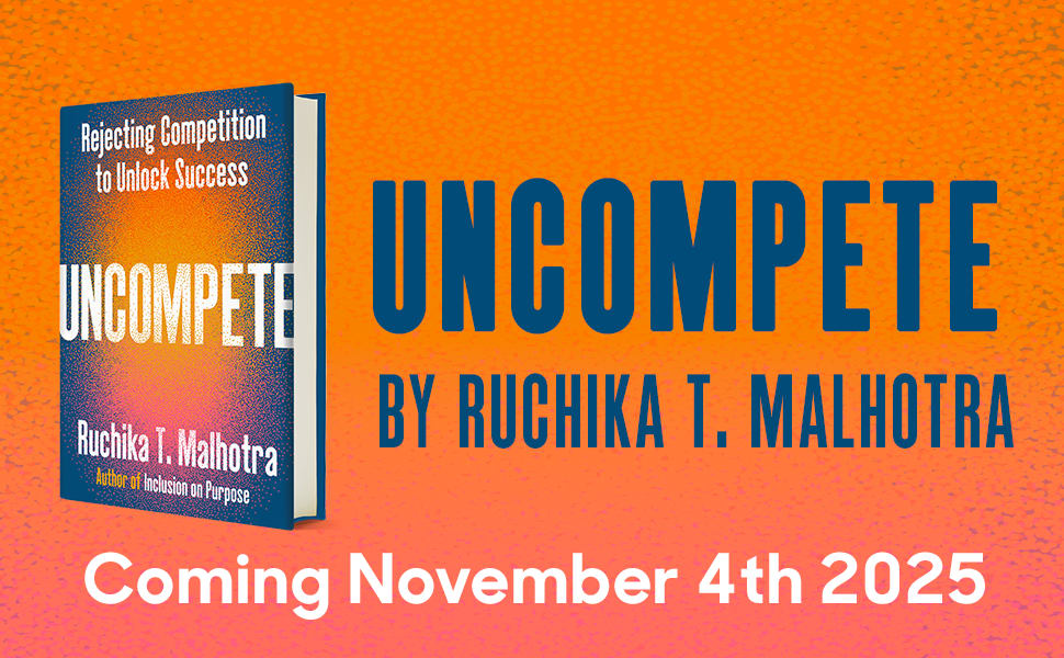 Uncompete by Ruchika T. Malhotra Coming November 4th 2025