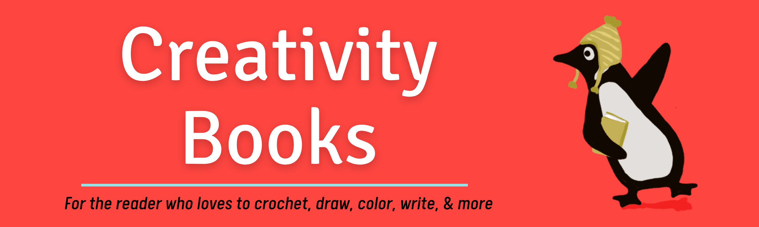 Creativity Books: For the reader who loves to crochet, draw, color, write, and more