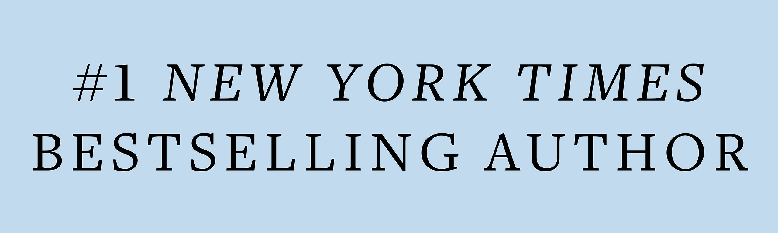 #1 New York Times Bestselling Author