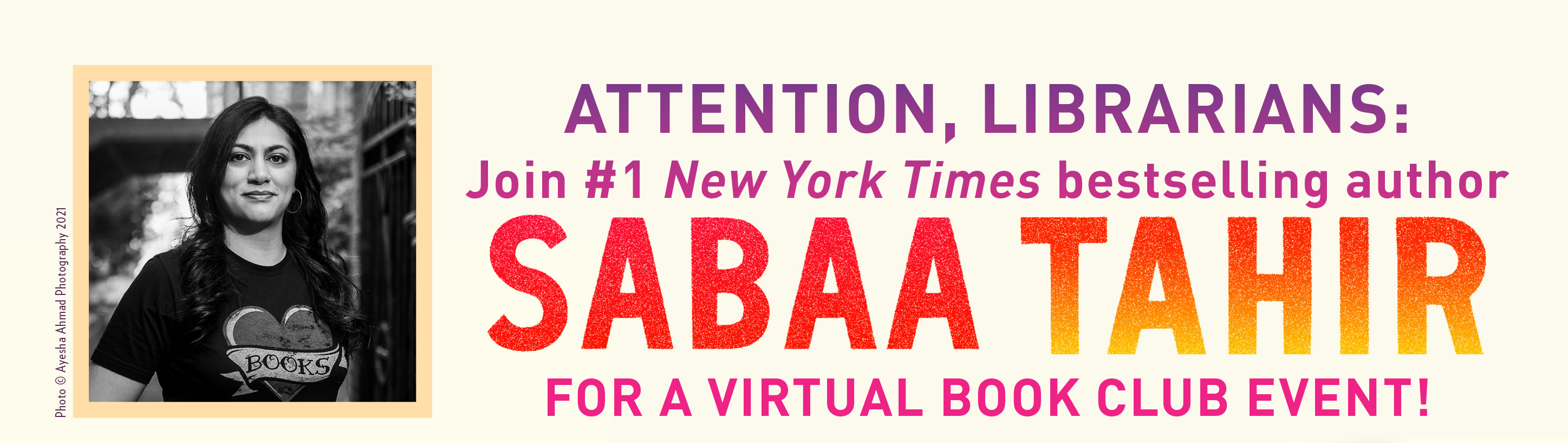 attention librarians: joing #1 new york times bestselling author sabaa tahir for a virtual book club event