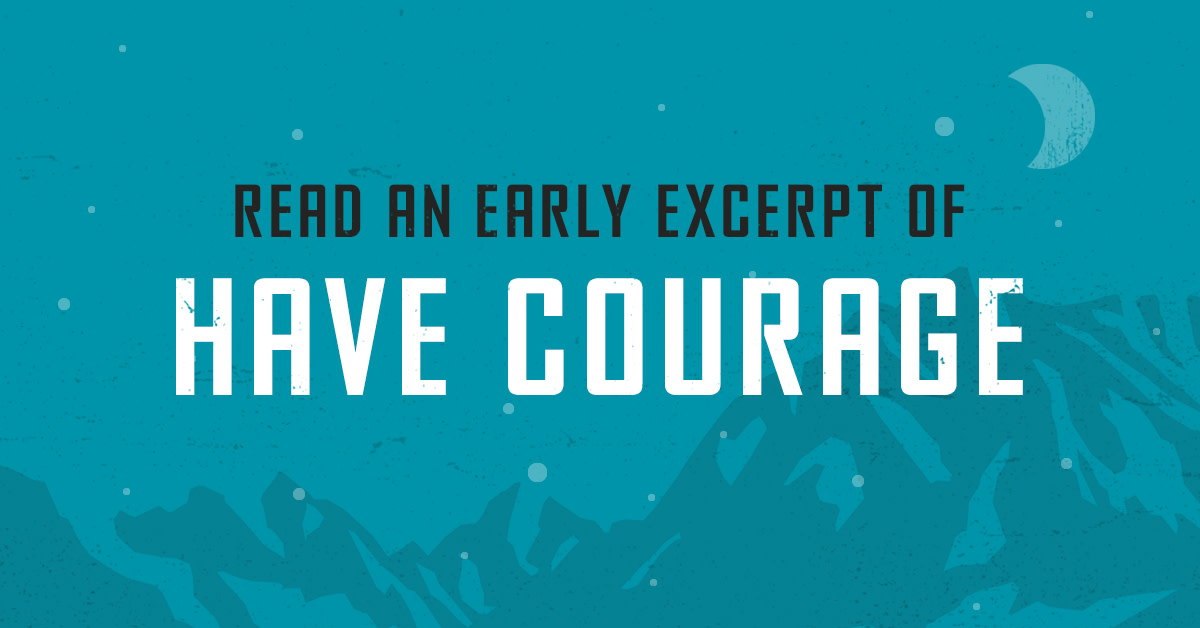 Read an Early Excerpt of Have Courage