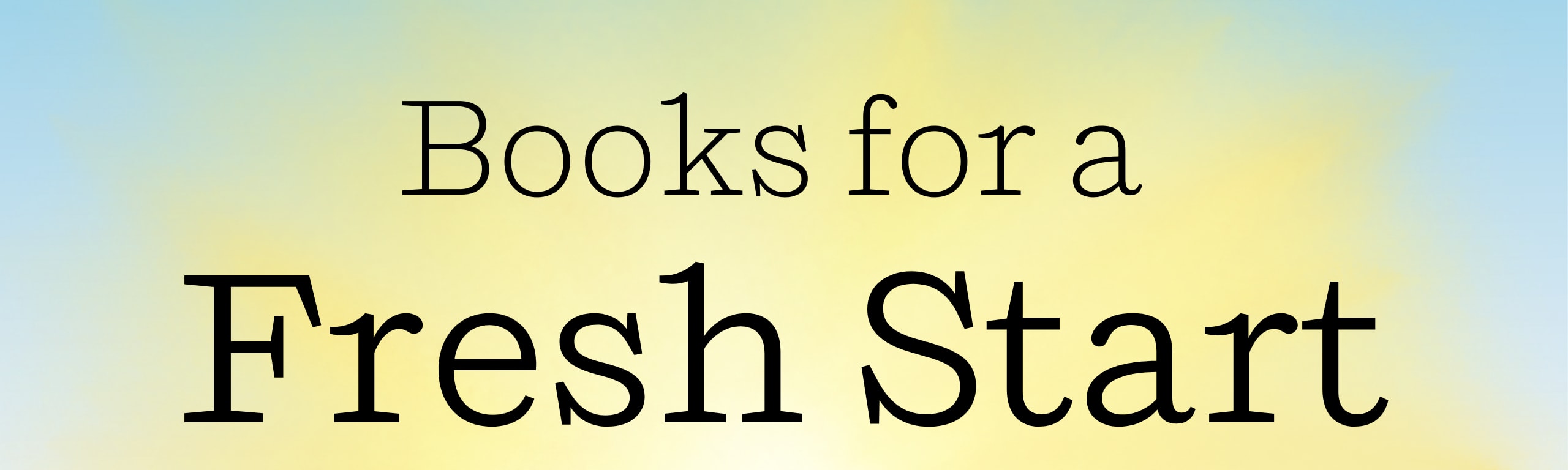 Books for a Fresh Start