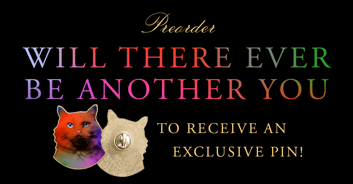 Preorder WILL THERE EVER BE ANOTHER YOU to receive an exclusive pin!