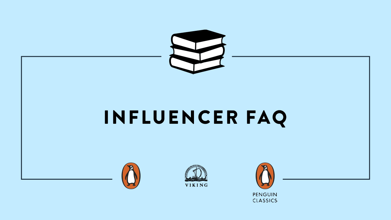 Influencer FAQs for Penguin, Viking, and Penguin Classics