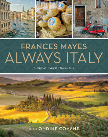 Always Italy by Frances Mayes with Ondine Cohane