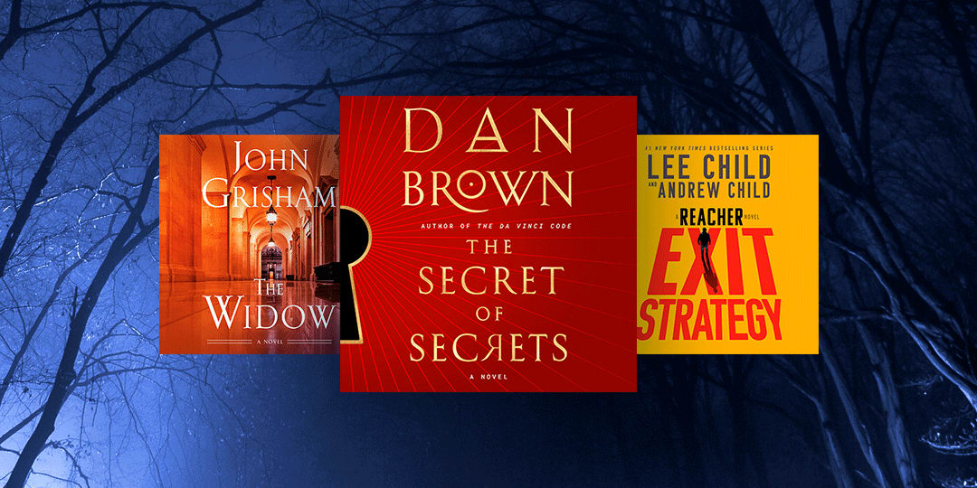 Covers of thriller audiobooks including The Secret of Secrets by Dan brown, The Widow by John Grisham, and Exit Strategy by Lee Child and Andrew Child