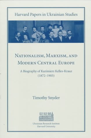 Nationalism, Marxism, and Modern Central Europe by Timothy Snyder