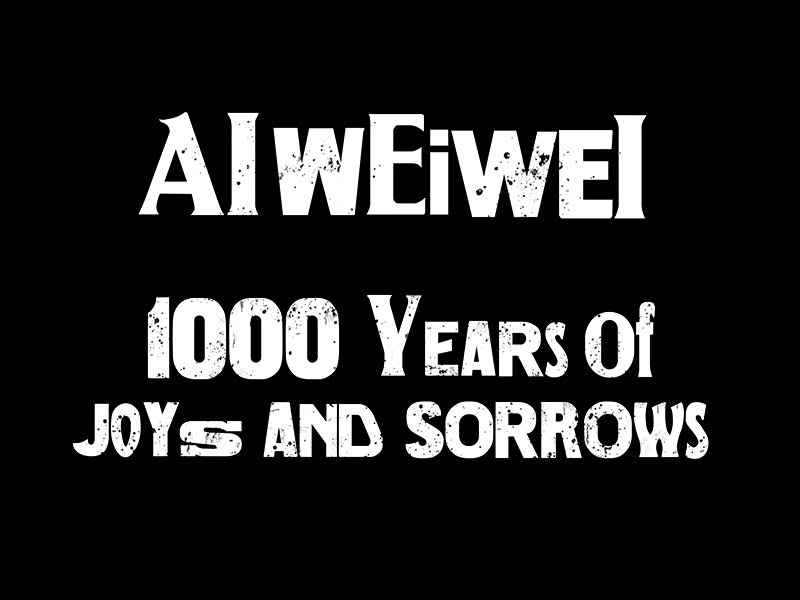 Page Header: Ai Weiwei / 1000 Years of Joys and Sorrows