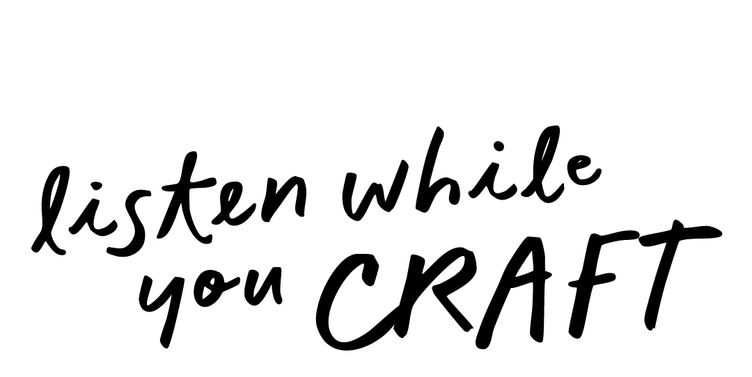 Listen While You Craft