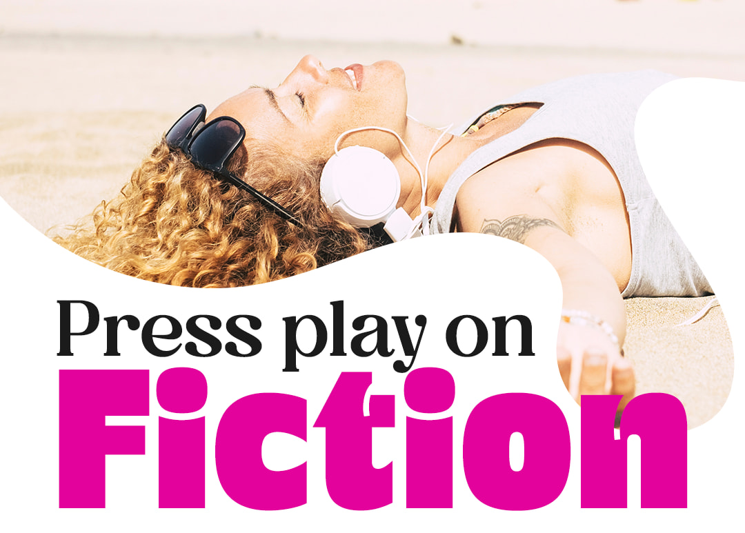 Press play on fiction