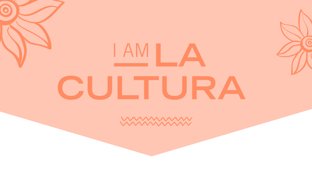 Orange banner that reads &#34;I AM LA CULTURA&#34;