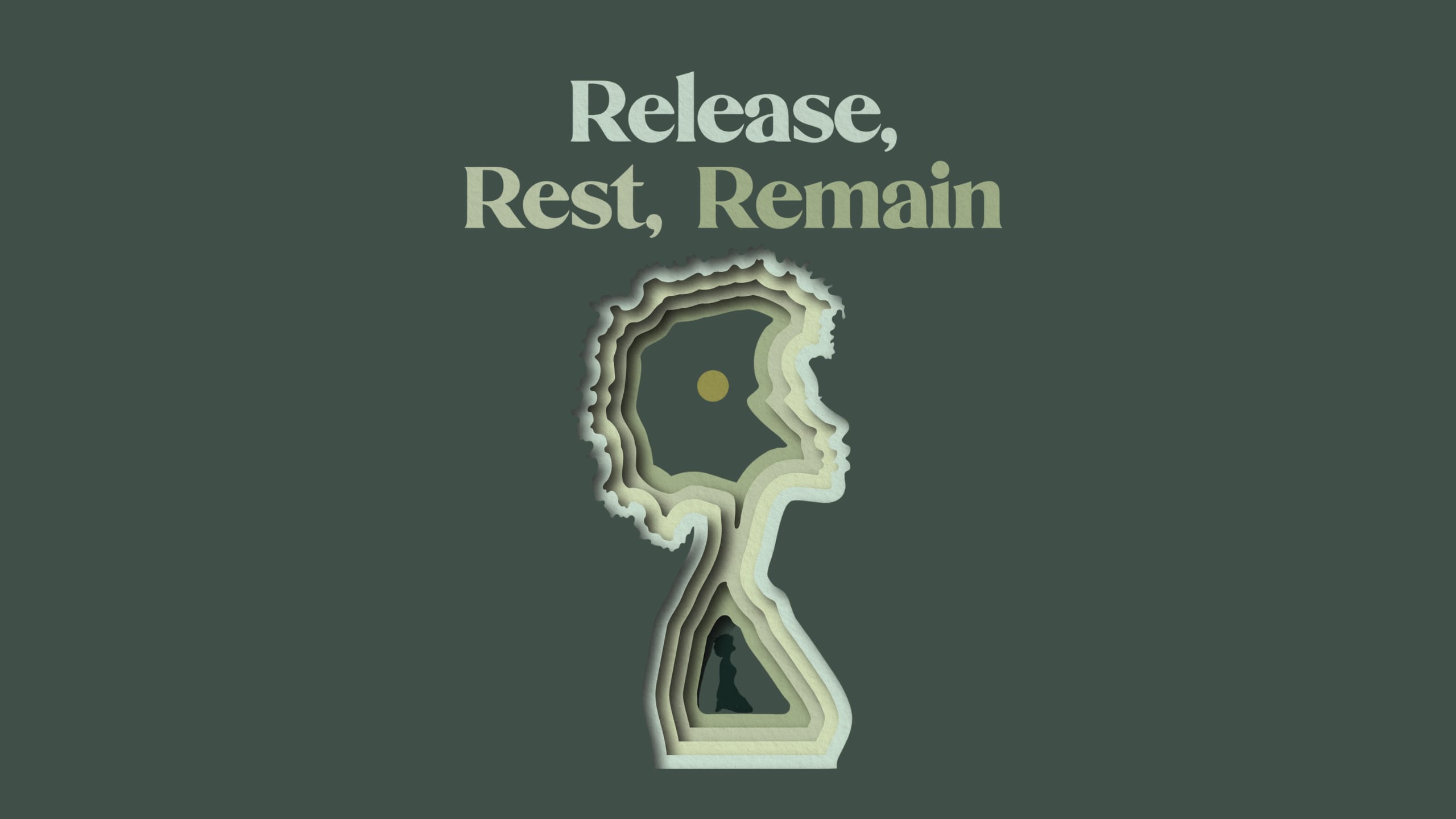 Release Rest Remain