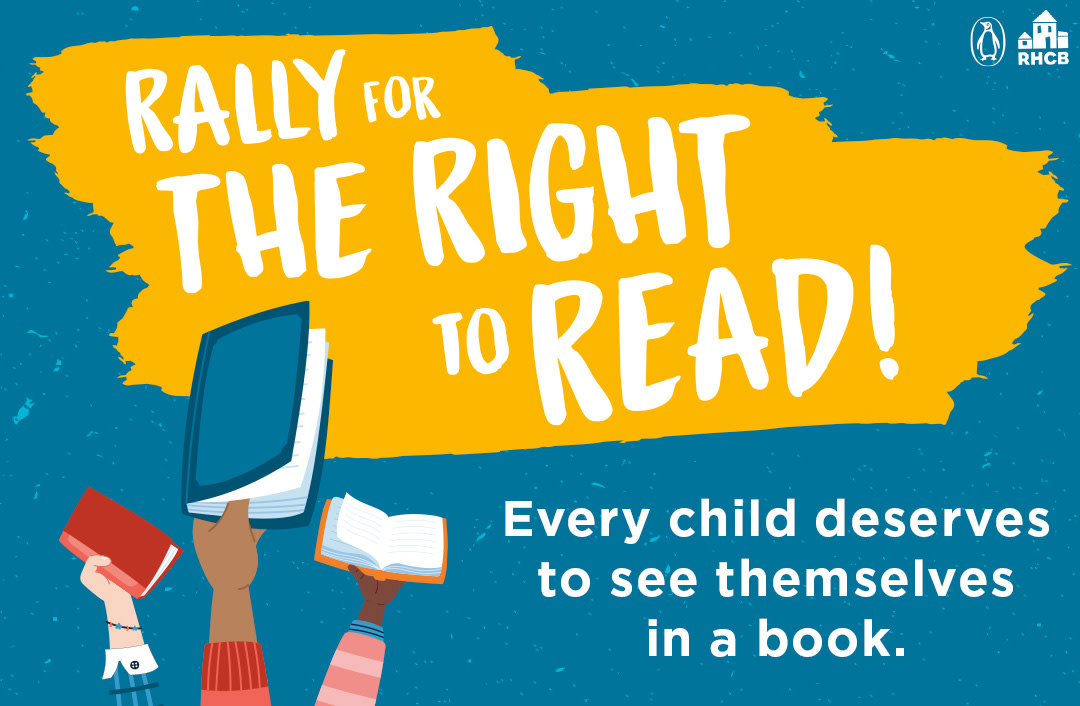 Rally for the Right to Read! Every child deserves to see themselves in a book.