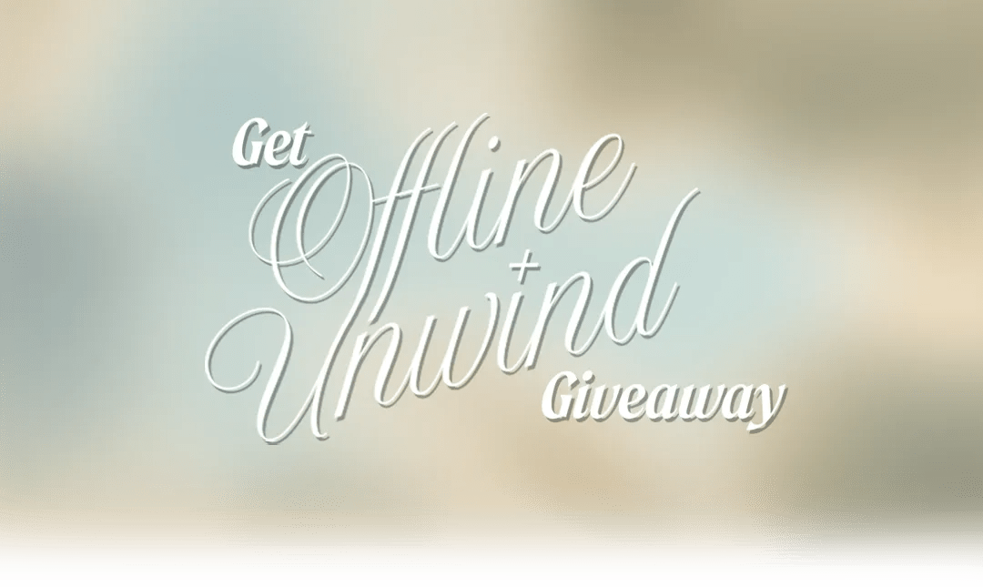 Get Offline &#43; Unwind Giveaway